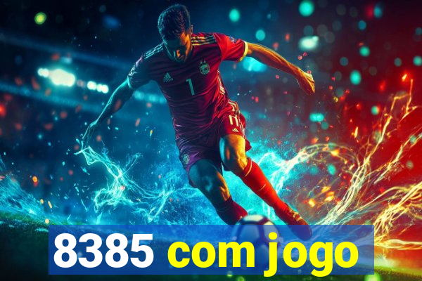 8385 com jogo